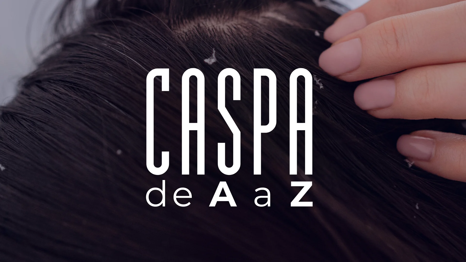 Caspa de A a Z