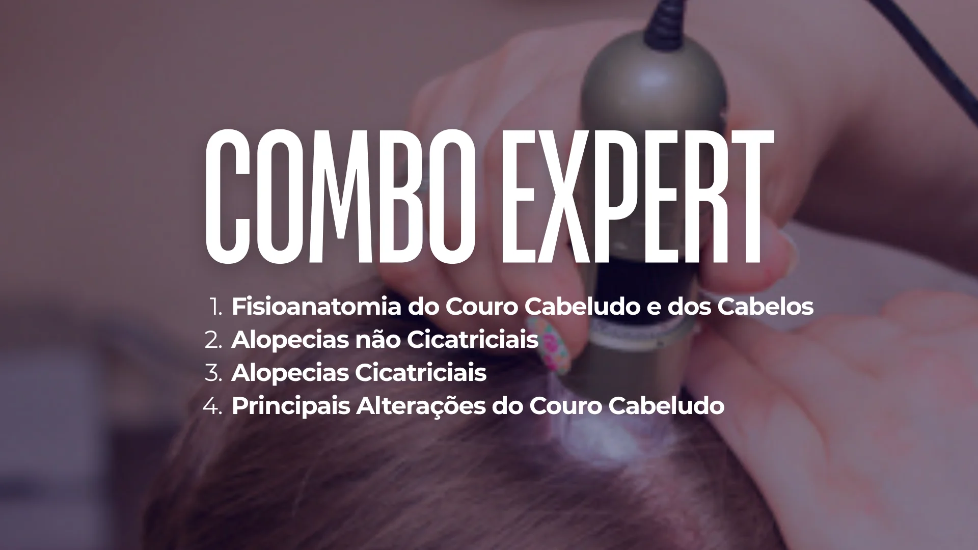 Combo Expert em Alopecias e Alterações do Couro Cabeludo