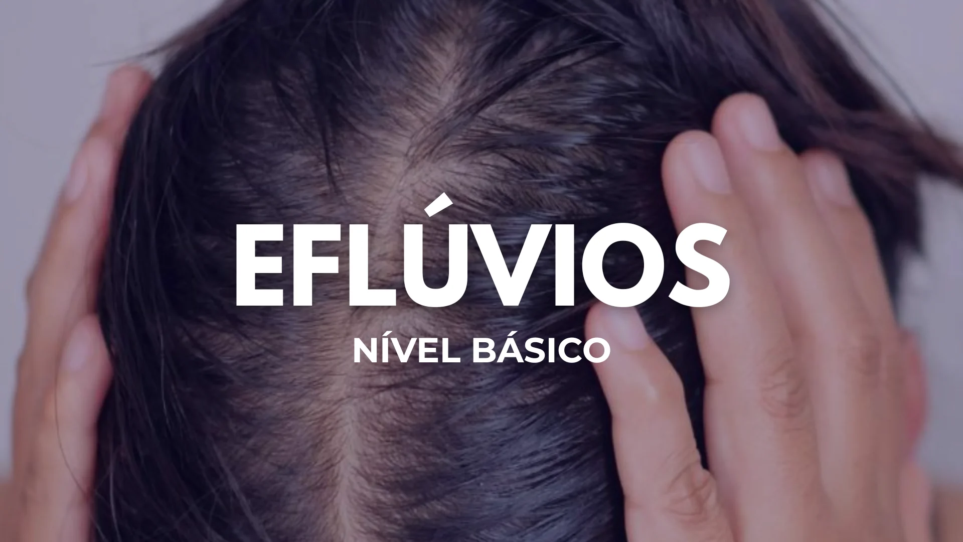 Eflúvios — Nível Básico