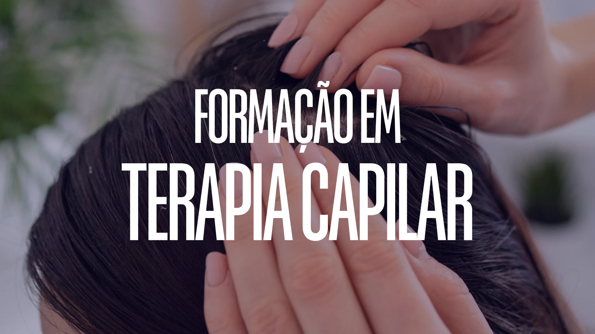 Formação em Terapia Capilar 100% Online