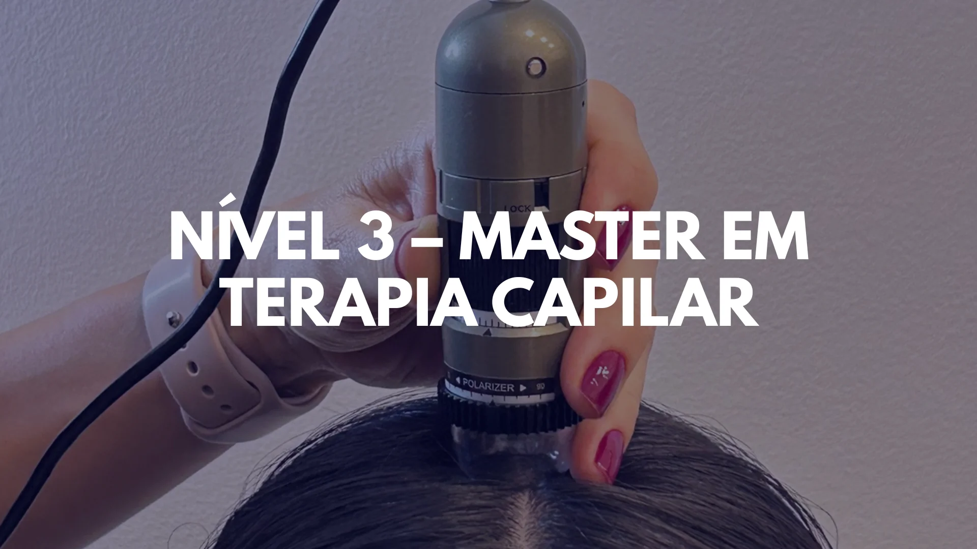 Nível 3 — Master em Terapia Capilar
