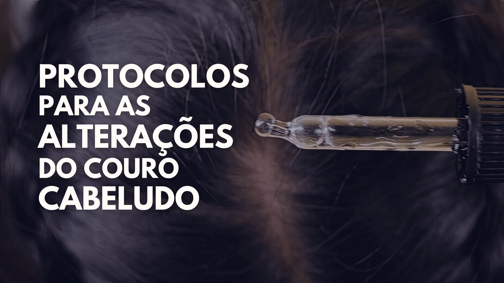 Protocolos nas Alterações do Couro Cabeludo